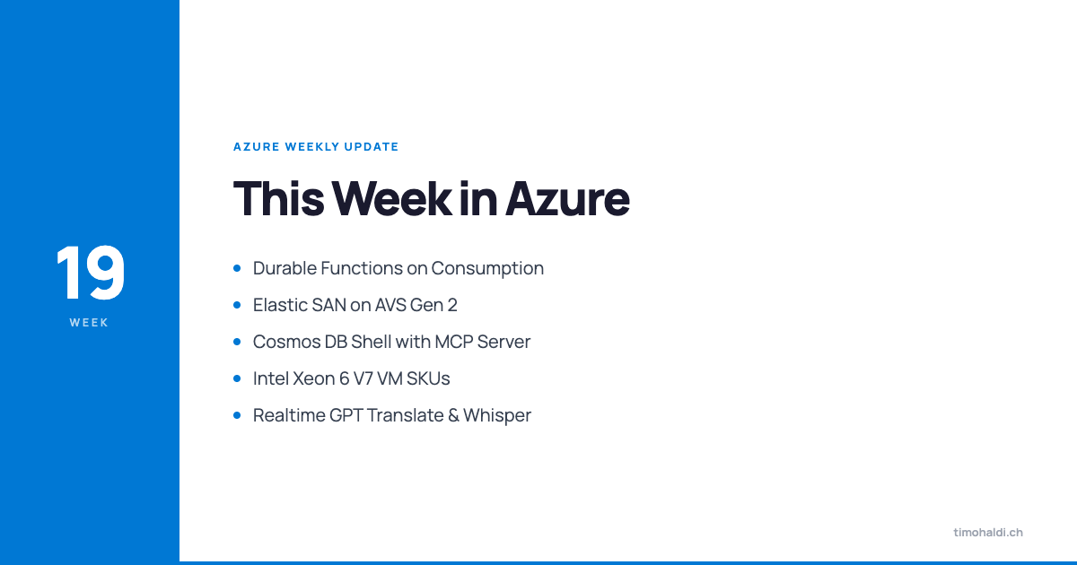 Azure Functions durable task scheduler, Elastic SAN on AVS Gen2, Cosmos DB shell with MCP, and realtime GPT models