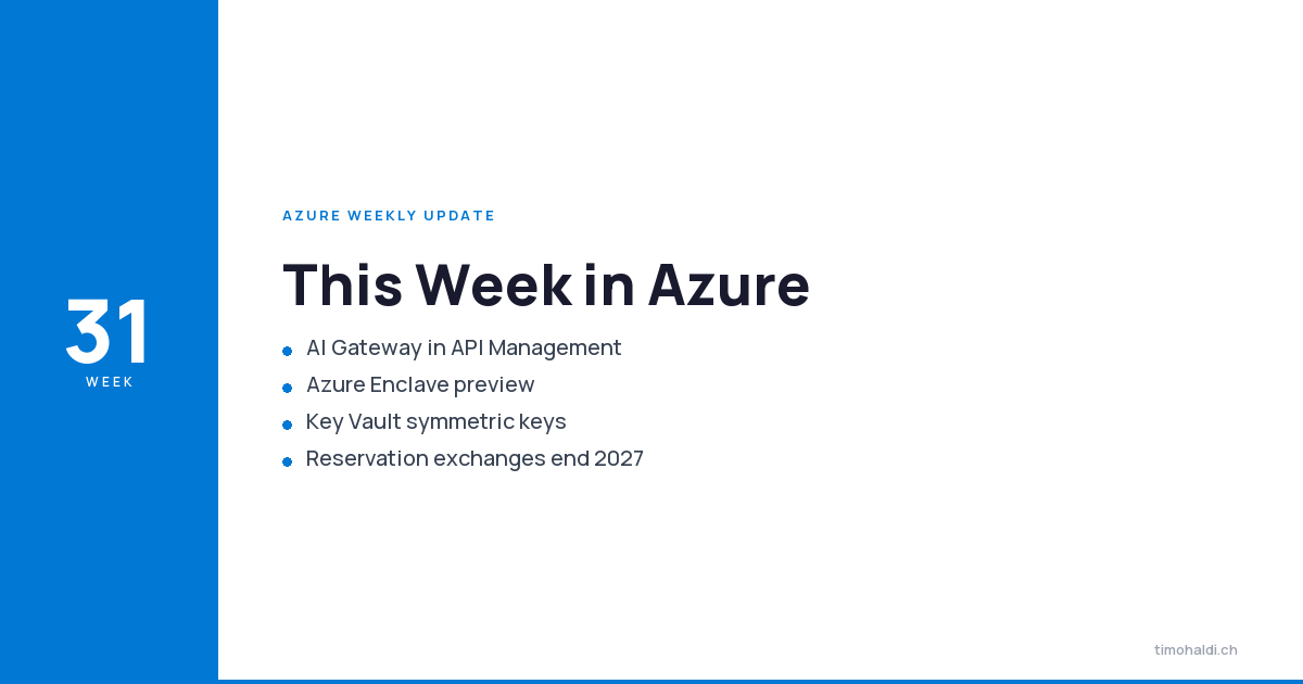 Azure Weekly CW31: APIM AI Gateway & Azure Enclave