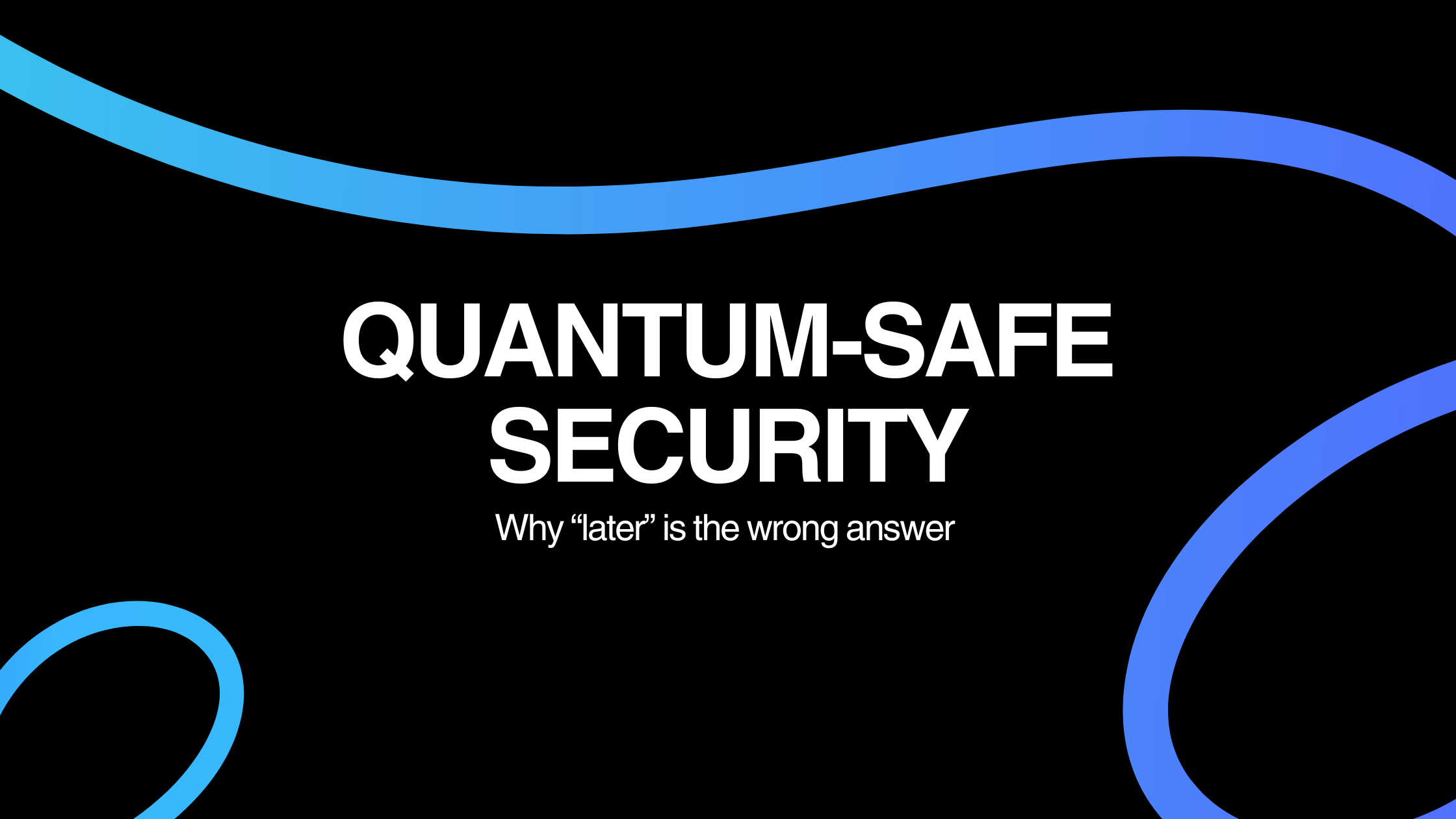 Quantum Safe: Don't panic, focus on your foundation